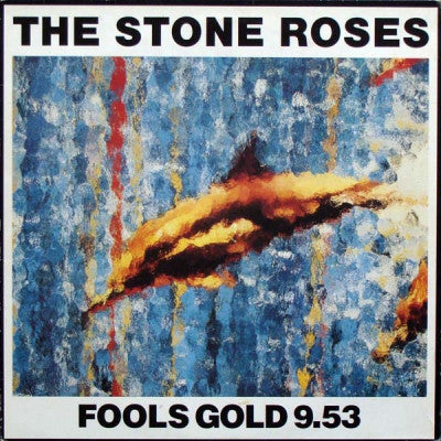 THE STONE ROSES - Fools Gold 9.53 / What The World Is Waiting For