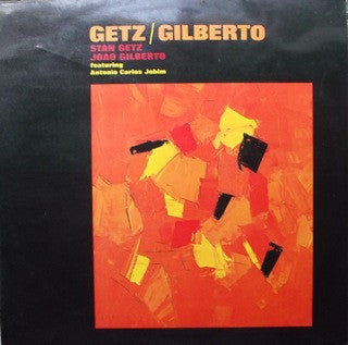 STAN GETZ / JOÃO GILBERTO - Getz / Gilberto