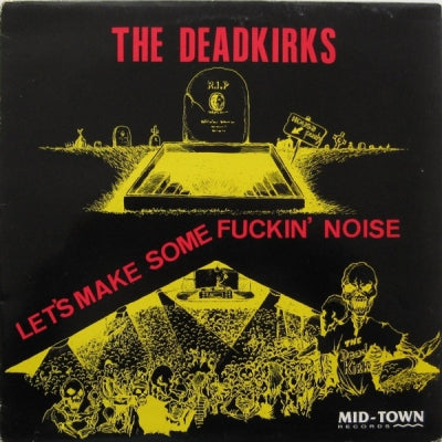 THE DEADKIRKS - Let's Make Some Fuckin' Noise