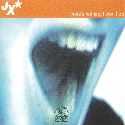 JX - There's Nothing I Won't Do