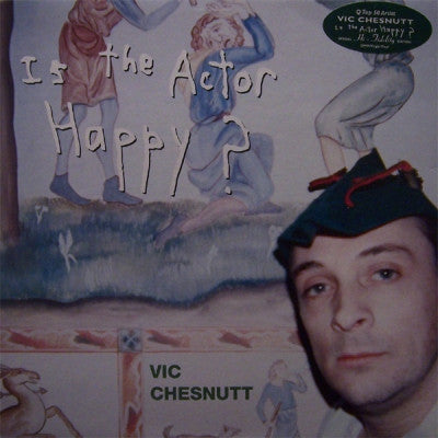 VIC CHESNUTT - Is The Actor Happy?