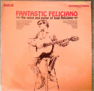 JOSÉ FELICIANO - Fantastic Feliciano - The Voice And Guitar Of José Feliciano.