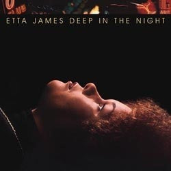 ETTA JAMES - Deep In The Night
