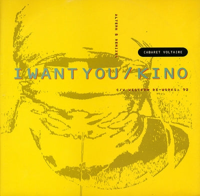 CABARET VOLTAIRE - I Want You / Kino (Remixes)