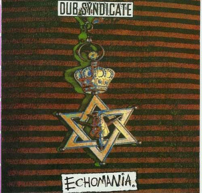 DUB SYNDICATE - Echomania