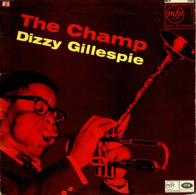 DIZZY GILLESPIE & THE DIZZY GILLESPIE BIG BAND - The Champ