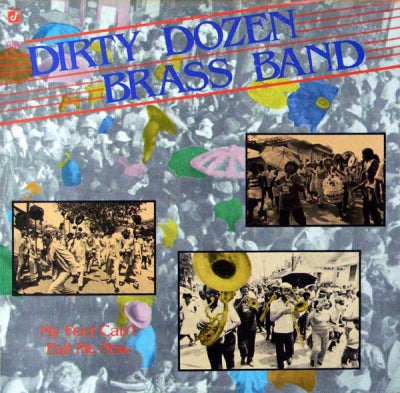 THE DIRTY DOZEN BRASS BAND - My Feet Can't Fail Me Now