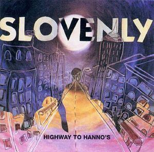 SLOVENLY - Highway To Hanno's