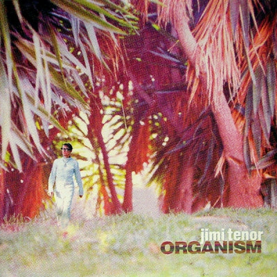 JIMI TENOR - Organism