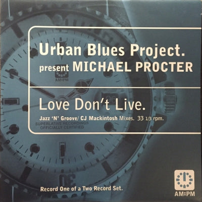 URBAN BLUES PROJECT PRESENTS MICHAEL PROCTOR - Love Don't Live