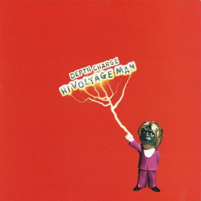 DEPTH CHARGE - Hi Voltage Man
