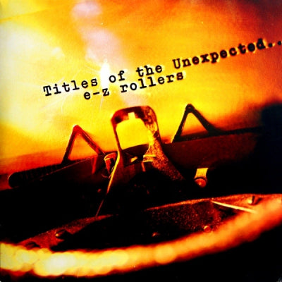 E-Z ROLLERS - Titles Of The Unexpected