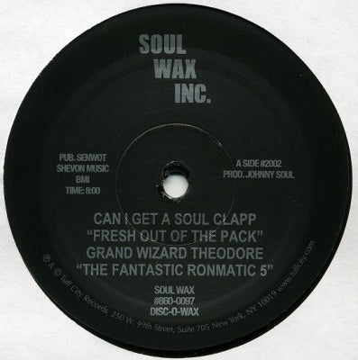 GRAND WIZARD THEODORE & THE FANTASTIC RONMATIC FIVE - Can I Get A Soul Clapp "Fresh Out Of The Pack"