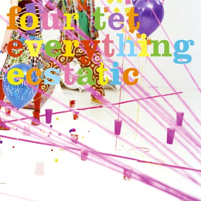 FOUR TET - Everything Ecstatic