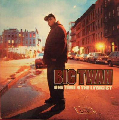BIG TWAN - One Time 4 The Lyricist