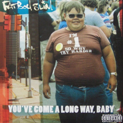 FATBOY SLIM - You've Come A Long Way, Baby