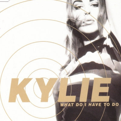 KYLIE MINOGUE - What Do I Have To Do