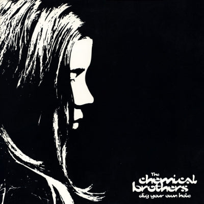 THE CHEMICAL BROTHERS - Dig Your Own Hole
