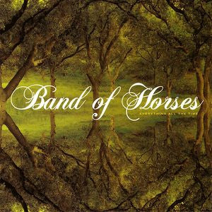 BAND OF HORSES - Everything All The Time