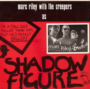 MARC RILEY WITH THE CREEPERS - Shadow Figure