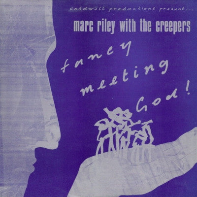 MARC RILEY WITH THE CREEPERS - Fancy Meeting God