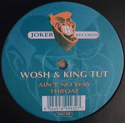 WOSH & KING TUT - Ain't No Way / Throat