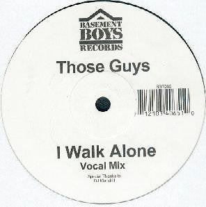 THOSE GUYS - I Walk Alone