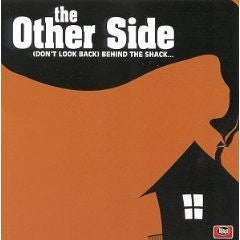 THE OTHER SIDE - (Don't Look Back) Behind The Shack...