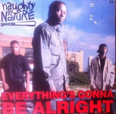 NAUGHTY BY NATURE - Everything's Gonna Be Alright
