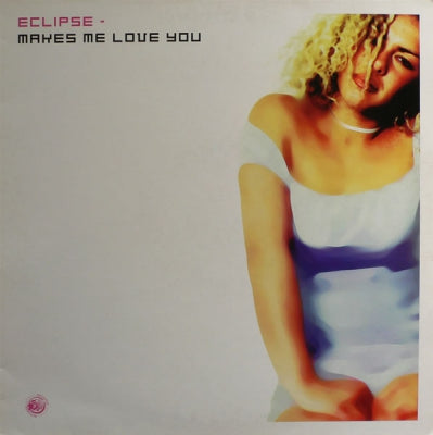ECLIPSE - Makes Me Love You