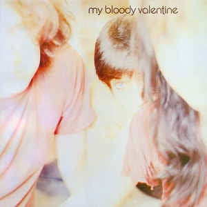 MY BLOODY VALENTINE - Isn't Anything