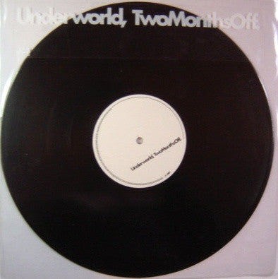 UNDERWORLD - TwoMonthsOff