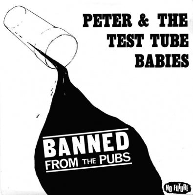 PETER AND THE TEST TUBE BABIES - Banned From The Pubs