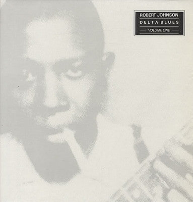 ROBERT JOHNSON - Delta Blues Volume One