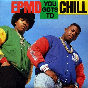 EPMD - You Gots To Chill