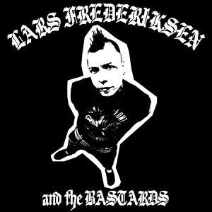LARS FREDERIKSEN AND THE BASTARDS - Lars Frederiksen & The Bastards