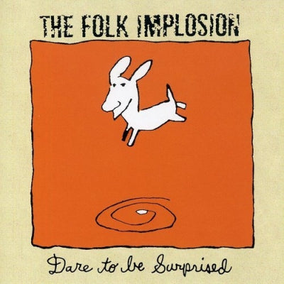 THE FOLK IMPLOSION - Dare To Be Surprised