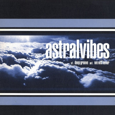 ASTRALVIBES - Deep Groove / We Will Never