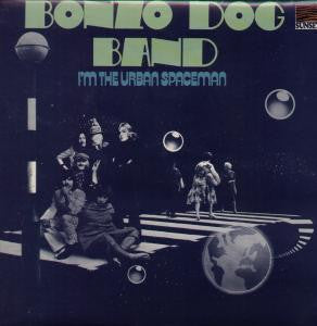 BONZO DOG BAND - I'm The Urban Spaceman