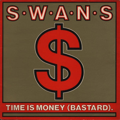 SWANS  - Time Is Money ( Bastard )