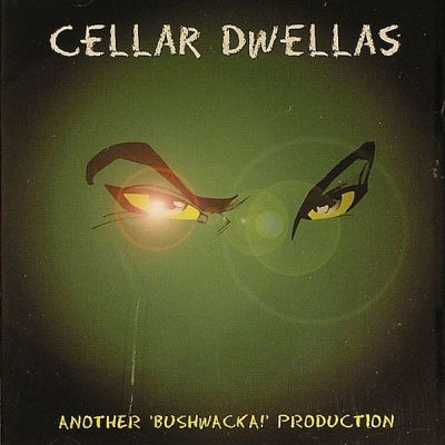 BUSHWACKA! - Cellar Dwellas
