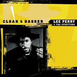 LEE PERRY & THE UPSETTERS - Cloak & Dagger
