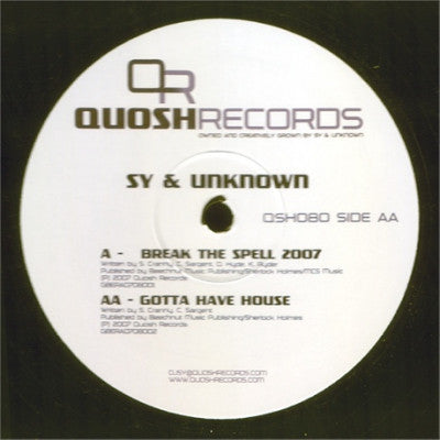 SY & UNKNOWN - Break The Spell 2007 / Gotta Have House