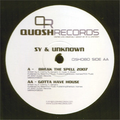 SY & UNKNOWN - Break The Spell 2007 / Gotta Have House