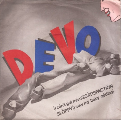DEVO - (I Cån't Gèt Mé Nö) Såtisfactiön / Sloppy (I Saw My Baby Getting)