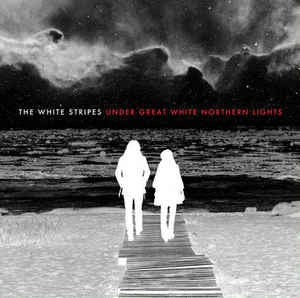 THE WHITE STRIPES - Under Great White Northern Lights