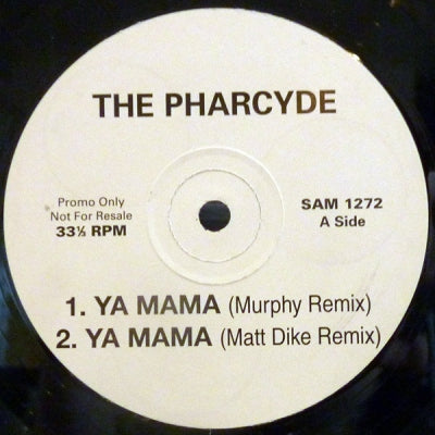 THE PHARCYDE - Ya Mama / I'm That Type Of Nigga / Soul Flower