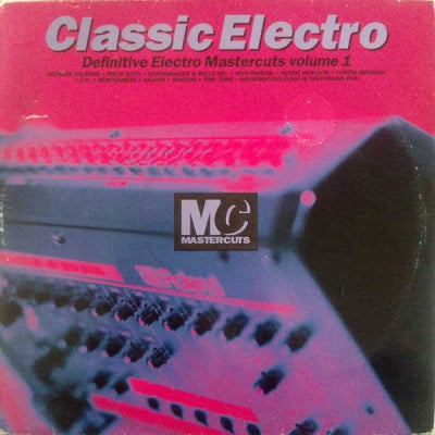 VARIOUS - Classic Electro : Definitive Electro Mastercuts Volume 1