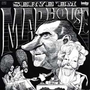 MADHOUSE - Serve 'Em