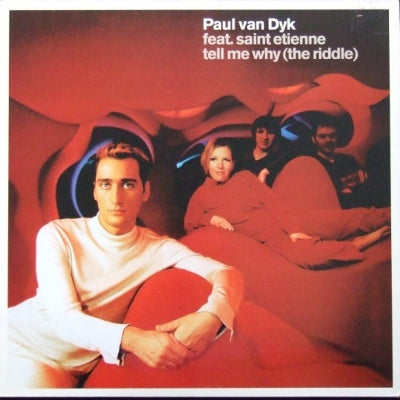 PAUL VAN DYK FEAT. SAINT ETIENNE - Tell Me Why (The Riddle)